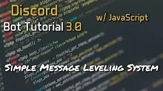 Discord Bot Tutorial 3.0 - Simple Message Leveling System [9]