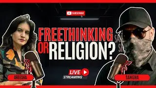 Freethinking Or Religion? | Areesha Rajput | Ex-Khalistani | The Sangha Show