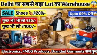 Delhi का सबसे बड़ा LOT Warehouse | Electronics, FMCG & Branded Garments, Shoes | Akshat Enterprises