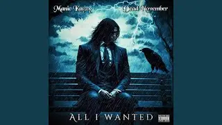 All I Wanted (feat. Dead November)
