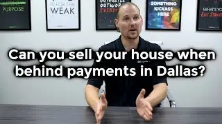 Can you sell your house when behind on payments in Dallas?