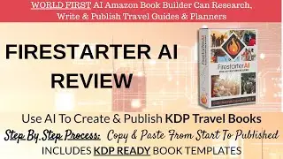 Firestarter AI Review | Make Amazon KDP Travel Books With AI