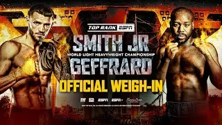 Joe Smith Jr vs Steve Geffrard | OFFICIAL WEIGH-IN