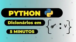 PYTHON | Tudo sobre DICIONÁRIOS em 5 MINUTOS