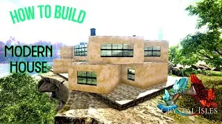 HOW TO BUILD A MODERN HOUSE (ARK: SURVIVAL EVOLVED)