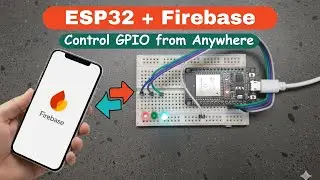 Управление ESP32 GPIO с помощью базы данных Firebase Realtime из любой точки мира | Полное руково...