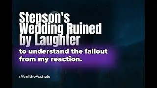 Reddit Relationship Stories: A Mother's Laughter Shatters Her Stepson's Dream Wedding