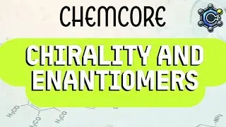 Organic Chemistry Unit 5 - Chirality and Enantiomers