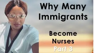 Why many immigrants become nurses in USA? Process and Income (Part 3)