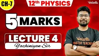 12th Physics | Chapter 7 - Important 5 Mark Questions L4 | 2nd Mid Term | Yazhiniyan Sir