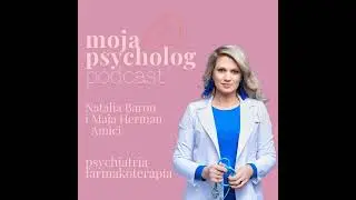 Czy do psychiatry chodzą wariaci? O psychiatrii w Polsce - Maja Herman.