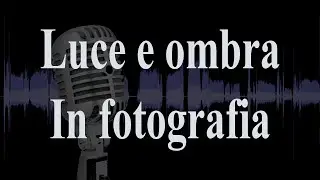Luce e ombra in fotografia