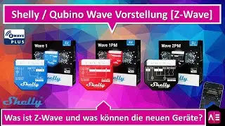 Shelly Qubino Wave Geräte, was ist Z-Wave & was können die Geräte? [Unboxing]