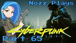 Nozz Plays CYBERPUNK 2077 (PC) [Part 65] TECHNOBULLYING!