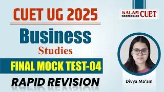 🔥 CUET 2025 Business Studies FINAL MOCK TEST-04 | RAPID REVISION