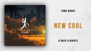 Yung Booke - New Cool (6 Days 6 Nights)