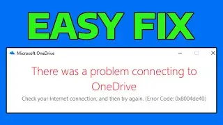 How To Fix There Was A Problem Connecting To OneDrive Error 0x8004de40