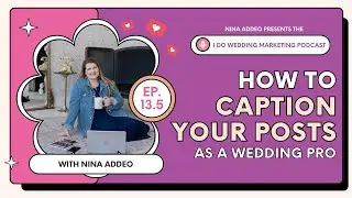 Content Marketing for Wedding Professionals | How To Caption Your Posts!