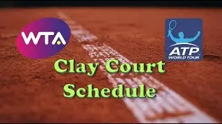 Clay Court Season Schedule Explained