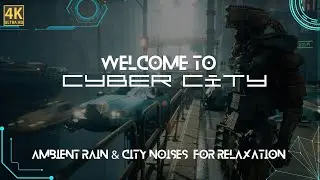 Futuristic City 🌃 Ambience with Rain Sounds 🌧️ | Relaxing Urban Atmosphere for Focus & Sleep!