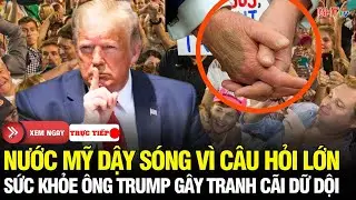 🔴Nước Mỹ 24H: Bí ẩn vết bầm bí ẩn trên tay - Sự thật sức khỏe ông Trump khiến nước Mỹ dậy sóng