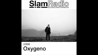Oxygeno @ SlamRadio #530