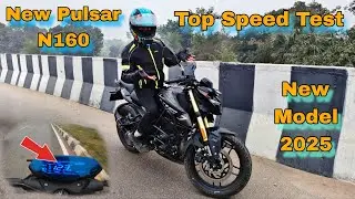 New Model 2025 || New Pulsar N160 😍 || Top Speed Test 🚀|| 
