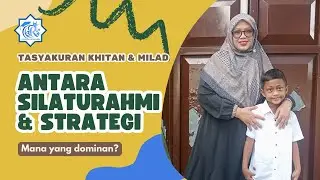 Tasyakuran Milad & Khitan, antara silaturahmi & strategi, mana yang dominan?