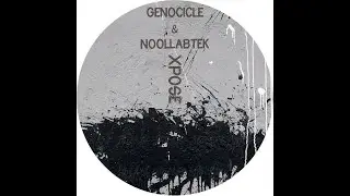 GENOCICLE & NOOLLABTEK - XPOSE (FULL EP) (TEKNO/ACIDCORE)