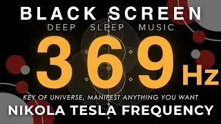 Nikola Tesla 369 Hz Frequency - Universal Manifestation, MANIFEST Anything You WANT