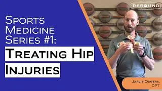 Sports Medicine Series #1 Treating Hip Injuries