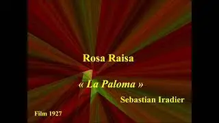 Rosa Raisa    La Paloma   Sebastian Iradier   Film 1927