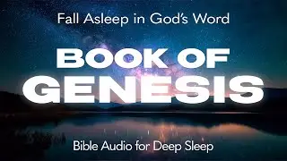Fall Asleep in God's Word with Genesis: Bedtime Scripture for Deep Sleep | Holy Bible Audio