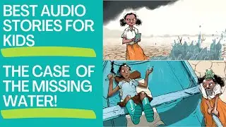 Kids Stories - Audio Book in English - The case of the missing water story -  Kids Read-Aloud.