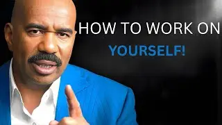 How To Work On Yourself 💯🔥 | Steve Harvey Life-Changing Motivational Advice