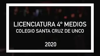Ceremonia de Licenciatura Colegio Santa Cruz de Unco 2020