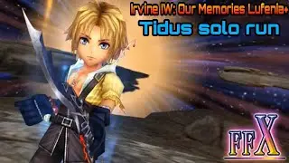 [DFFOO GL] Irvine IW: Our Memories Lufenia+ - Tidus solo
