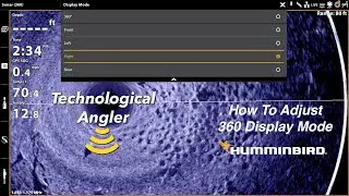 How To Set Display Mode with MEGA 360 Imaging \ Humminbird Quick Tip \ The Technological Angler