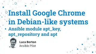 Install Google Chrome in Debian, Ubuntu, Mint Linux - Ansible module apt_key, apt_repository and apt
