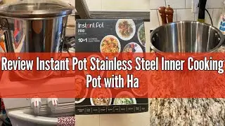 Review Instant Pot Stainless Steel Inner Cooking Pot with Handles, 6-Qt, Polished Surface, Rice Cook