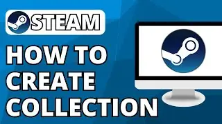 How To Create Collections On Steam (2025)