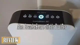 Alen BreatheSmart 45i Air Purifier Review - After 2 years of using it, Is It Worth It?