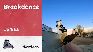 How to Breakdance &ndash; Lip Trick | How To Aggressive Inline Skate | Trick Clip Intermediate