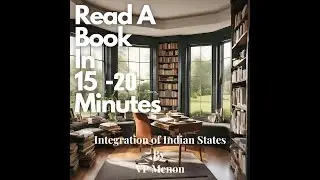 Integration of Indian States by Mr VP Menon ; Read A Book in 15-20 minutes