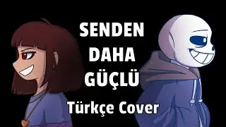 T&uuml;rk&ccedil;e Cover Chara Stronger Than You UNDERTALE PARODİ