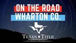 ON THE ROAD: Wharton County