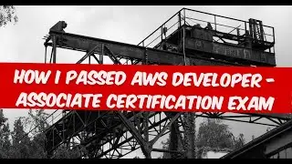 How I Passed AWS Developer - Associate Certification Exam!! | Resources and Tips