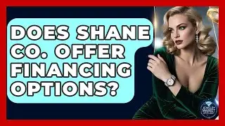 Does Shane Co. Offer Financing Options? - Jewelry Market Spotlight