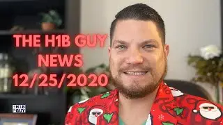 THE H1B GUY NEWS - 12/25/2020 | Immigration 180, H4EAD Support, HR1044 Statement, & H1B Semantics!