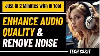 AI Tool : Enhance Audio Quality & Remove Background Noise